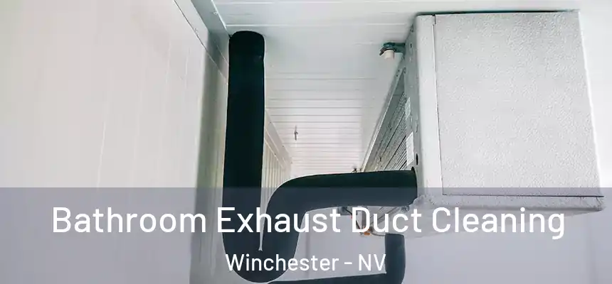  Bathroom Exhaust Duct Cleaning Winchester - NV