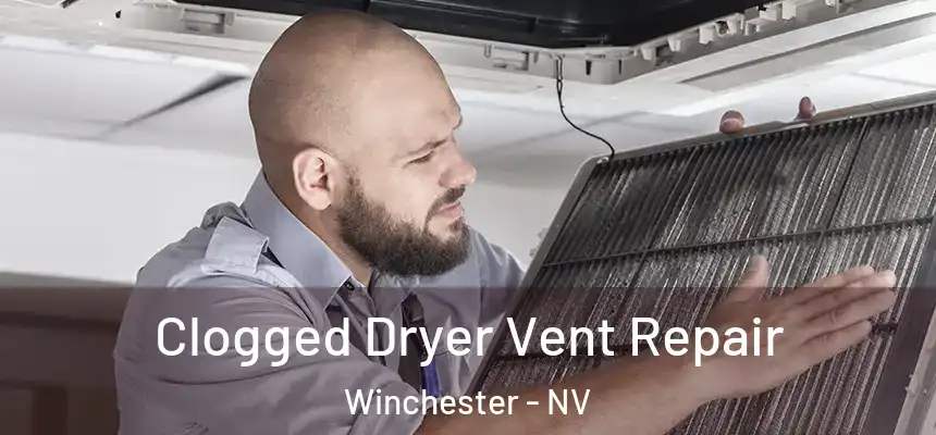 Clogged Dryer Vent Repair Winchester - NV