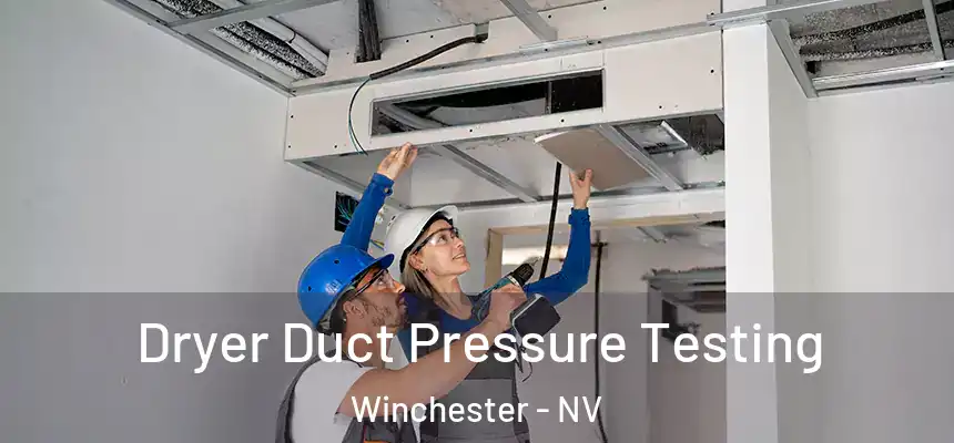  Dryer Duct Pressure Testing Winchester - NV