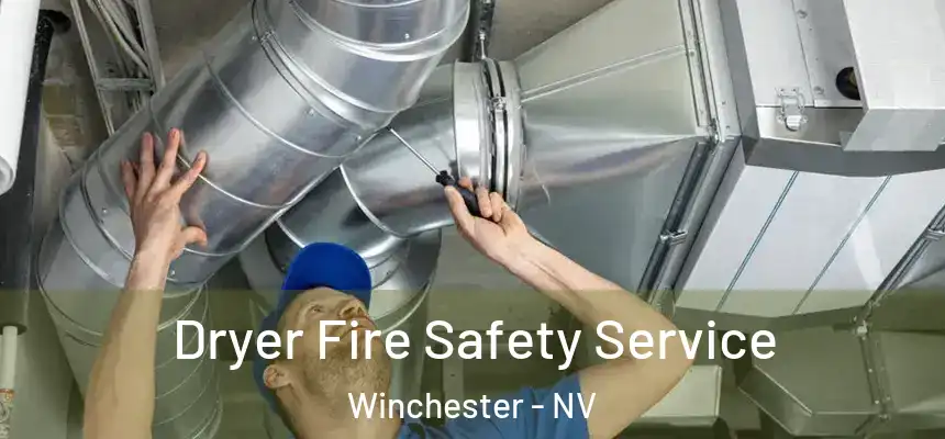 Dryer Fire Safety Service Winchester - NV