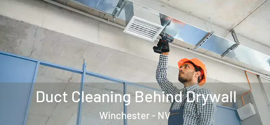  Duct Cleaning Behind Drywall Winchester - NV