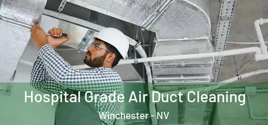  Hospital Grade Air Duct Cleaning Winchester - NV