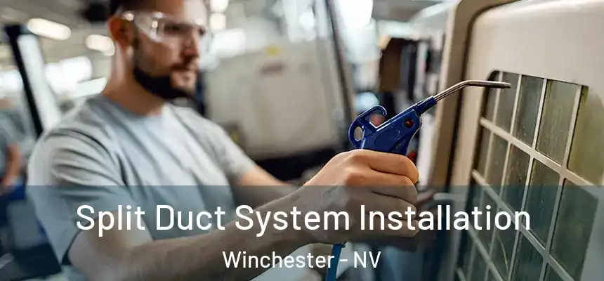 Split Duct System Installation Winchester - NV