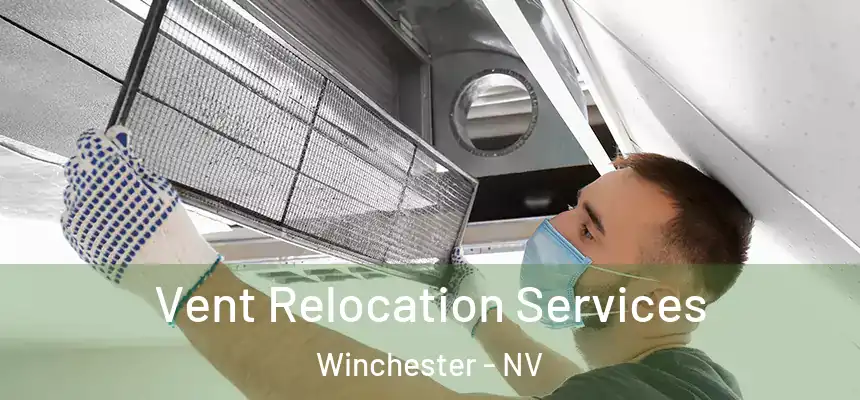 Vent Relocation Services Winchester - NV