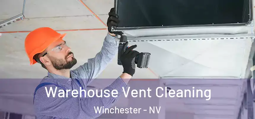  Warehouse Vent Cleaning Winchester - NV