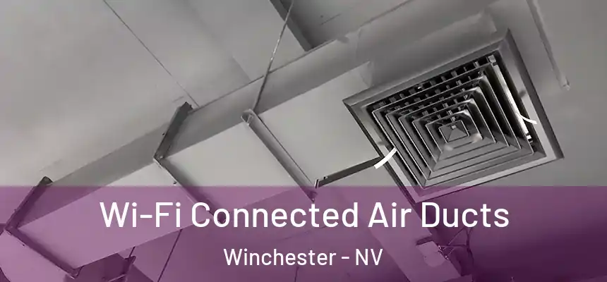  Wi-Fi Connected Air Ducts Winchester - NV